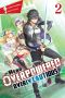 [この勇者が俺TUEEEくせに慎重すぎる/Shinchou Yuusha: Kono Yuusha ga Ore TUEEE Kuse ni Shinchou Sugiru Light Novels 02] • The Hero Is Overpowered but Overly Cautious - Volume 02